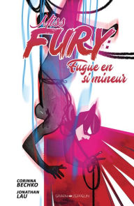 Title: Miss Fury : Fugue en si mineur, Author: Corinna Bechko