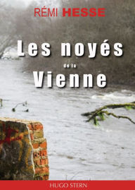 Title: Les noyés de la Vienne, Author: Rémi Hesse