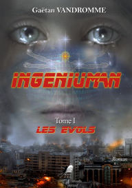 Title: Ingeniuman - Tome 1: Les Evols, Author: Gaëtan Vandromme