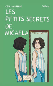 Title: Les petits secrets de Micaela, Author: Tobyja Tobyja