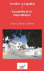 Title: Sï¿½crates Y Compaï¿½ï¿½a: La Pandilla de Los Nauseabundos, Author: Salud Sïnchez Roldïn