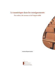 Title: Le numérique dans les enseignements: Des ordres, des normes et de l'imprévisible, Author: Corinne Raynal-Astier