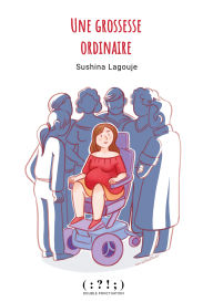 Title: Une grossesse ordinaire, Author: Sushina Lagouje