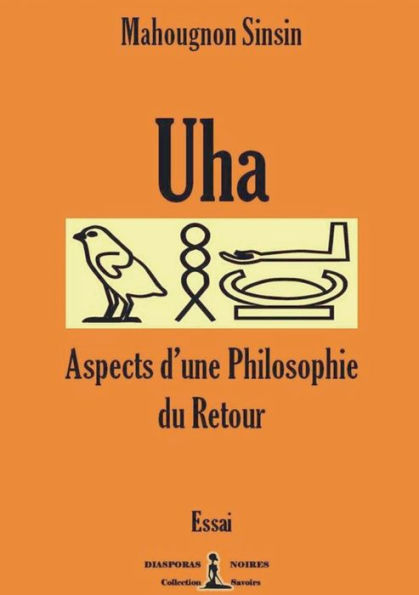 Uha - Aspects d'une philosophie du Retour: Essai