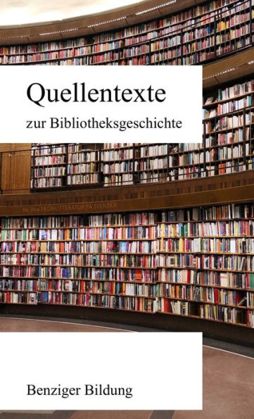 Quellentexte zur Bibliotheksgeschichte