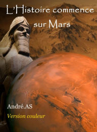 Title: L'Histoire commence sur Mars, Author: André.AS