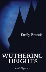 Wuthering Heights: A romance novel by Emily Brontë
