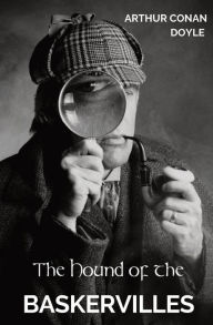 Title: The Hound of the Baskervilles: The third of the four crime novels written by Sir Arthur Conan Doyle featuring the detective Sherlock Holmes., Author: Arthur Conan Doyle