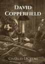 David Copperfield: The Personal History, Adventures, Experience and Observation of David Copperfield the Younger of Blunderstone Rookery (Which He Never Meant to Publish on Any Account)