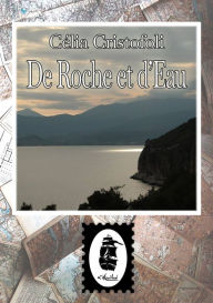 Title: De Roche et d'Eau, Author: Célia Cristofoli