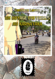 Title: Un Voyage d'Affaires au Karnataka, Author: Constantin Louvain