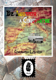 Title: De Louvain à Constantine, Author: Constantin Louvain