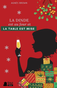 Title: La dinde est au four et la table est mise - Roman 100 % feel good, Author: Editions Plumes de Marmotte