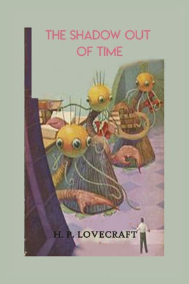 The Shadow Out Of Time Hp Lovecraft By H. P. Lovecraft, Paperback 