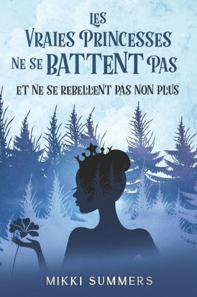 Les vraies princesses ne se battent pas et ne se rebellent pas non plus: Tome 2