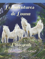 Title: Les aventures de Louna: L'intégrale, Author: Françoise ILLIANO
