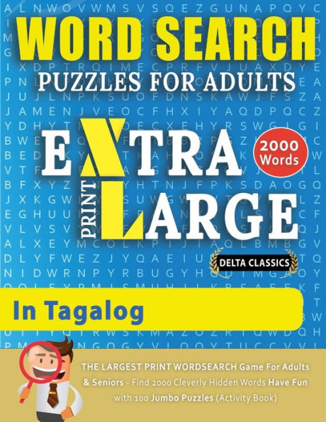 WORD SEARCH PUZZLES EXTRA LARGE PRINT FOR ADULTS IN - Delta Classics - The LARGEST PRINT WordSearch Game for Adults And Seniors - Find 2000 Cleverly Hidden Words