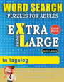 WORD SEARCH PUZZLES EXTRA LARGE PRINT FOR ADULTS IN TAGALOG - Delta Classics - The LARGEST PRINT WordSearch Game for Adults And Seniors - Find 2000 Cleverly Hidden Words - Have Fun with 100 Jumbo Puzzles (Activity Book): Learn Tagalog With Word Search Puz