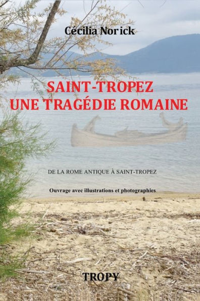 Saint-Tropez Tragï¿½die Romaine: De la Pise antique ï¿½ Saint-Tropez