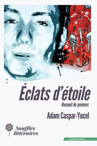 Title: Éclats d'étoile, Author: Adam Caspar-Yucel