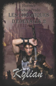 Title: Les Chroniques d'Edenalia 2: Kylian, Author: Florence Brichau-Prado