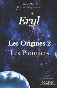 Title: Eryl: Les Origines 2: Les pionniers, Author: Florence Brichau-Prado