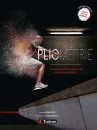 Title: Pliométrie: Développez votre explosivité et votre puissance, Author: Jim Radcliffe