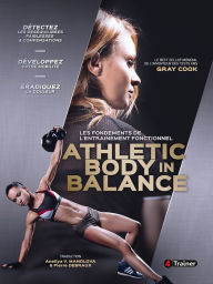 Title: Athletic Body in Balance: Les fondements de l'entraînement fonctionnel, Author: Gray Cook