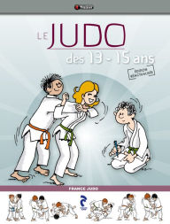Title: Le Judo des 13-15 ans, Author: France Judo