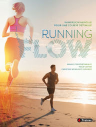 Title: Running Flow: Immersion mentale pour une course optimale, Author: Mihaly Csikszentmihalyi