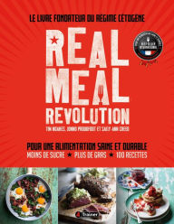 Title: Real Meal Revolution: Le livre fondateur du régime cétogène, Author: Tim Noakes