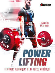 Title: Powerlifting: Les Bases techniques de la force athlétique, Author: Dan Austin