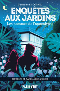 Title: Les pommes de l'apocalypse: Enquêtes aux jardins 2, Author: Guillaume Le Cornec