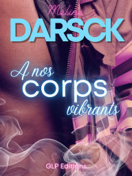 Title: A nos corps vibrants, Author: Méline Darsck