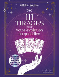 Title: 111 tirages pour votre évolution au quotidien, Author: Bella Ismérie