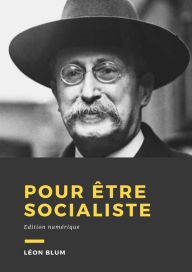 Title: Pour être socialiste: Édition Numérique, Author: Léon Blum