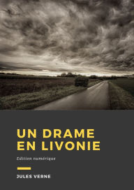 Title: Un drame en Livonie: Policier, Author: Jules Verne