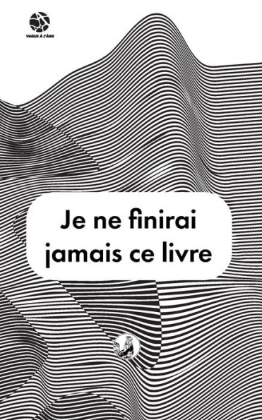 Je ne finirai jamais ce livre
