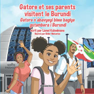 Title: Gatore et ses parents visitent le Burundi - Gatore n'abavyeyi biwe bagiye gutembera i Burundi, Author: Didier Mekontso
