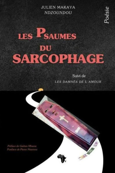 Les psaumes du sarcophage: Poï¿½sie