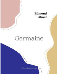 Title: Germaine, Author: Edmond About