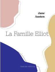 Title: La Famille Elliot, Author: Jane Austen