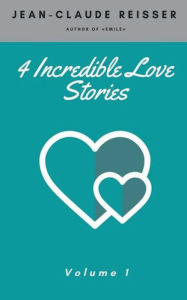 Title: 4 Incredible Love Stories, Author: Jean-claude Reisser