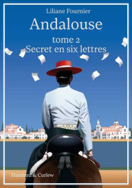 Title: Andalouse, tome 2: Secret en six lettres, Author: Liliane Fournier