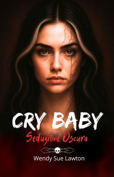 Cry baby - Seduzione oscura: Romanzo dark - Edizione italiana