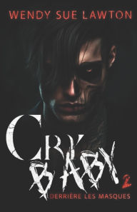 Title: Cry baby 2: dark romance - ï¿½dition franï¿½aise, Author: Wendy Sue Lawton