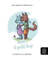 Title: Milou, le petit loup: Les Enfants de la Génétique, Author: Sonia Goerger