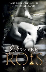Title: ï¿½chec aux Rois, Author: Laurence Chevallier