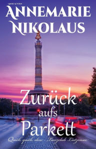 Title: Zurück aufs Parkett, Author: Annemarie Nikolaus