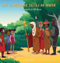 Title: An ka dï¿½kouvï¿½ ï¿½ritaj an mwen: 4 granpï¿½trï¿½ Afriken, Author: Mïlissa Francisco